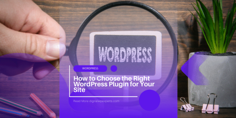 How to Choose the Right WordPress Plugin for Your Site