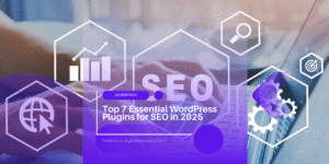 Top 7 Essential WordPress Plugins for SEO in 2025